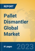 Pallet Dismantler Global Market Insights 2023, Analysis and Forecast to 2028, by Manufacturers, Regions, Technology, Product Type- Product Image