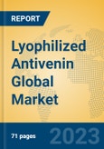 Lyophilized Antivenin Global Market Insights 2023, Analysis and Forecast to 2028, by Manufacturers, Regions, Technology, Application, Product Type- Product Image