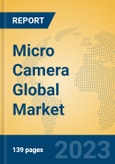 Micro Camera Global Market Insights 2023, Analysis and Forecast to 2028, by Manufacturers, Regions, Technology, Application, Product Type- Product Image