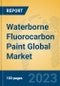Waterborne Fluorocarbon Paint Global Market Insights 2023, Analysis and Forecast to 2028, by Manufacturers, Regions, Technology, Application, Product Type - Product Thumbnail Image