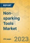 Non-sparking Tools Market - Global Outlook & Forecast 2023-2028 - Product Thumbnail Image