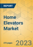 Home Elevators Market - Global Outlook & Forecast 2023-2028- Product Image