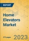 Home Elevators Market - Global Outlook & Forecast 2023-2028 - Product Thumbnail Image