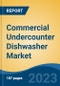 Commercial Undercounter Dishwasher Market - Global Industry Size, Share, Trends, Opportunity, and Forecast, 2018-2028 - Product Thumbnail Image