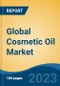 Global Cosmetic Oil Market - Global Industry Size, Share, Trends, Opportunity, and Forecast, 2018-2028 - Product Image