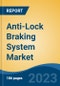 Anti-Lock Braking System Market - Global Industry Size, Share, Trends, Opportunity, and Forecast, 2018-2028 - Product Thumbnail Image