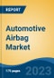 Automotive Airbag Market - Global Industry Size, Share, Trends, Opportunity, and Forecast, 2018-2028 - Product Thumbnail Image