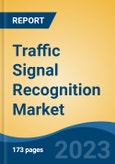 Traffic Signal Recognition Market - Global Industry Size, Share, Trends, Opportunity, and Forecast, 2018-2028- Product Image