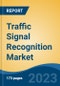 Traffic Signal Recognition Market - Global Industry Size, Share, Trends, Opportunity, and Forecast, 2018-2028 - Product Thumbnail Image