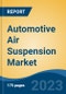 Automotive Air Suspension Market - Global Industry Size, Share, Trends Opportunity, and Forecast 2018-2028 - Product Thumbnail Image