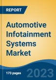 Automotive Infotainment Systems Market - Global Industry Size, Share, Trends, Opportunity, and Forecast, 2018-2028- Product Image