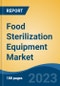 Food Sterilization Equipment Market - Global Industry Size, Share, Trends, Opportunity, and Forecast, 2018-2028 - Product Thumbnail Image