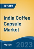 India Coffee Capsule Market Competition Forecast & Opportunities, 2029- Product Image