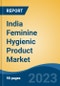 India Feminine Hygienic Product Market Competition Forecast & Opportunities, 2029 - Product Thumbnail Image