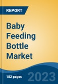 Baby Feeding Bottle Market - Global Industry Size, Share, Trends, Opportunity, and Forecast, 2018-2028- Product Image