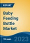 Baby Feeding Bottle Market - Global Industry Size, Share, Trends, Opportunity, and Forecast, 2018-2028 - Product Thumbnail Image