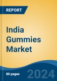 India Gummies Market, By Region, Competition, Forecast and Opportunities, 2020-2030F- Product Image