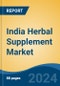 India Herbal Supplement Market, By Region, Competition, Forecast and Opportunities, 2020-2030F - Product Image