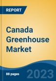 Canada Greenhouse Market Competition Forecast & Opportunities, 2028- Product Image