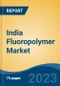 India Fluoropolymer Market Competition Forecast & Opportunities, 2029 - Product Thumbnail Image