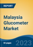 Malaysia Glucometer Market Competition Forecast & Opportunities, 2028- Product Image