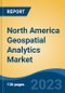 North America Geospatial Analytics Market Competition Forecast & Opportunities, 2028 - Product Image
