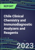 2023-2027 Chile Clinical Chemistry and Immunodiagnostic Analyzers and Reagents - Supplier Shares, Volume and Sales Segment Forecasts for 100 Tests- Product Image