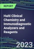 2023-2027 Haiti Clinical Chemistry and Immunodiagnostic Analyzers and Reagents - Supplier Shares, Volume and Sales Segment Forecasts for 100 Tests- Product Image