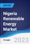 Nigeria Renewable Energy Market Summary, Competitive Analysis and Forecast to 2027 - Product Thumbnail Image