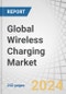 Global Wireless Charging Market by Implementation (Transmitters, Receivers), Technology (Magnetic Resonance, Inductive, Radio Frequency), Application (Automotive, Consumer Electronics, Healthcare) and Region - Forecast to 2029 - Product Image