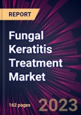 Fungal Keratitis Treatment Market 2023-2027- Product Image