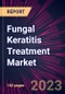 Fungal Keratitis Treatment Market 2023-2027 - Product Thumbnail Image