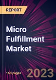 Micro Fulfillment Market 2023-2027- Product Image