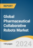 Global Pharmaceutical Collaborative Robots Market Size, Share & Trends Analysis Report by Application (Picking & Packaging, Laboratory Applications), End-use, Region, and Segment Forecasts, 2024-2030- Product Image