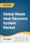 Global Waste Heat Recovery System Market Size, Share & Trends Analysis Report by Application (Pre Heating, Steam & Power Generation), End-use (Petroleum Refinery, Chemical), Phase System, Region, and Segment Forecasts, 2024-2030 - Product Image