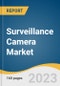Surveillance Camera Market Size, Share & Trends Analysis Report By Product Type (IP-based, Cellular Camera, Analog Camera), By Deployment (Indoor, Outdoor), By Resolution Capacity, By End-use, By Region, And Segment Forecasts, 2023 - 2030 - Product Thumbnail Image