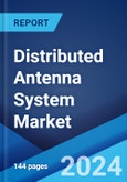 Distributed Antenna System Market Report by Offering, System Type, Coverage, Technology, End Use, and Region 2024-2032- Product Image