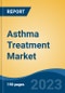 Asthma Treatment Market - Global Industry Size, Share, Trends, Opportunity, and Forecast, 2018-2028F - Product Thumbnail Image