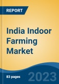 India Indoor Farming Market, Competition, Forecast & Opportunities, 2029- Product Image