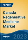 Canada Regenerative Medicine Market, Competition, Forecast & Opportunities, 2028- Product Image