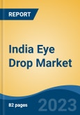 India Eye Drop Market, Competition, Forecast & Opportunities, 2029- Product Image