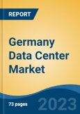 Germany Data Center Market, Competition, Forecast & Opportunities, 2028- Product Image