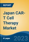 Japan CAR-T Cell Therapy Market, Competition, Forecast & Opportunities, 2028- Product Image