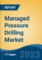 Managed Pressure Drilling Market - Global Industry Size, Share, Trends, Opportunity, and Forecast, 2018-2028F - Product Image