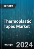 Thermoplastic Tapes Market by Fiber Type, Resin Type, End-use Industry - Global Forecast 2025-2030- Product Image