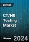 CT/NG Testing Market by Product, Testing Type, Technology, End User - Global Forecast 2025-2030 - Product Thumbnail Image