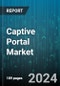 Captive Portal Market by Offering, End-Use - Global Forecast 2025-2030 - Product Image