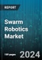 Swarm Robotics Market by Platform (Unmanned Aerial Vehicle, Unmanned Ground Vehicle), Component Types (Hardware, Software), Application Area, Industries - Global Forecast 2025-2030 - Product Image