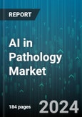 AI in Pathology Market by Component, Neural Network, Application, End-User - Global Forecast 2025-2030- Product Image