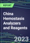 2023-2027 China Hemostasis Analyzers and Reagents: 2023 Competitive Shares and Growth Strategies, Latest Technologies and Instrumentation Pipeline, Emerging Opportunities for Suppliers - Product Thumbnail Image